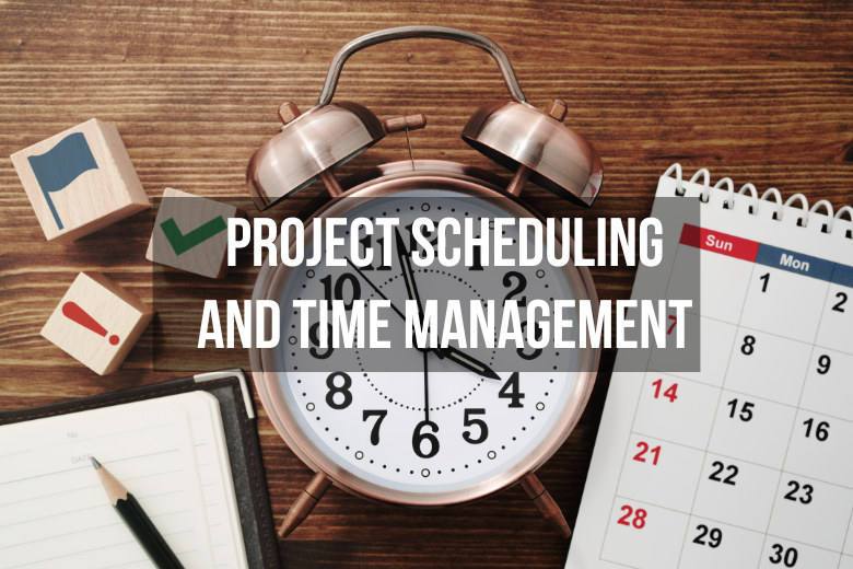 Project Scheduling and Time Management